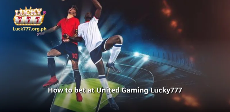 How to bet at United Gaming Lucky777