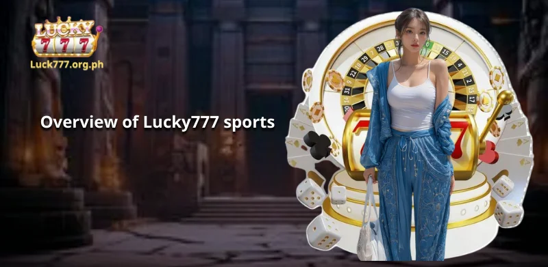 Overview of Lucky777 sports